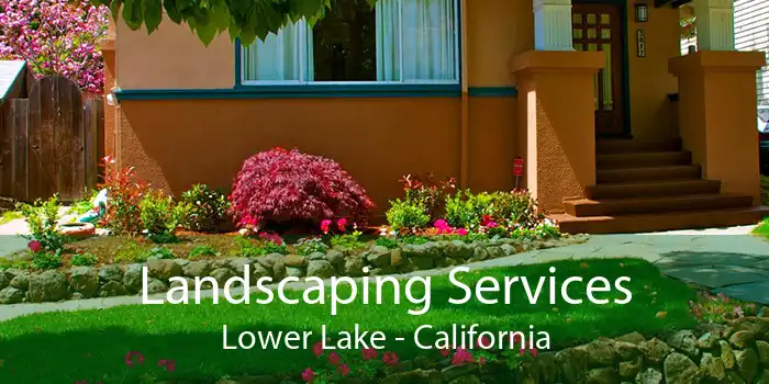 Landscaping Services Lower Lake - California