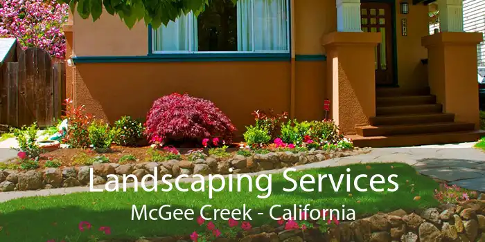 Landscaping Services McGee Creek - California