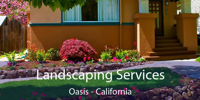 Landscaping Services Oasis - California