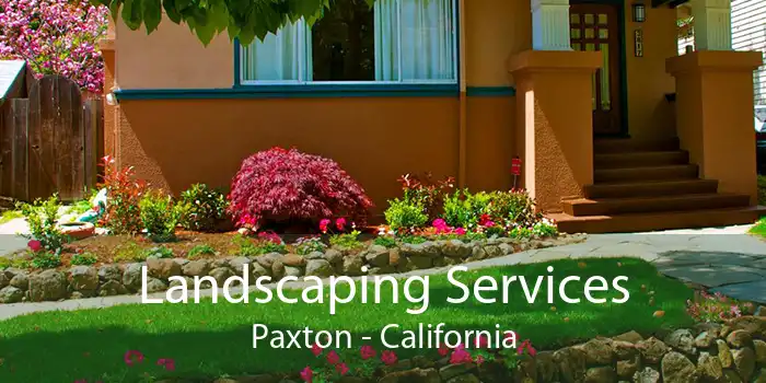 Landscaping Services Paxton - California