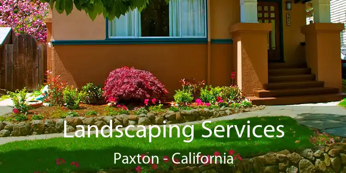 Landscaping Services Paxton - California