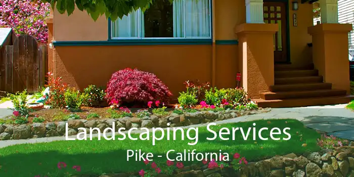 Landscaping Services Pike - California