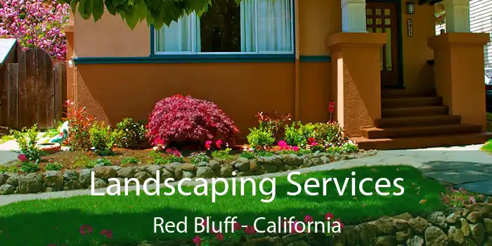 Landscaping Services Red Bluff - California