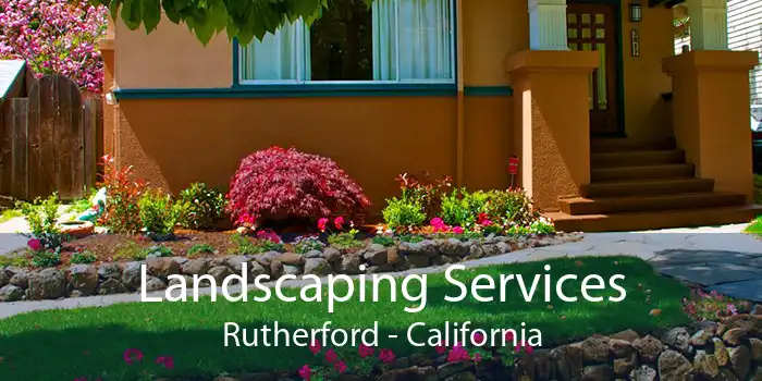 Landscaping Services Rutherford - California