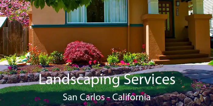 Landscaping Services San Carlos - California