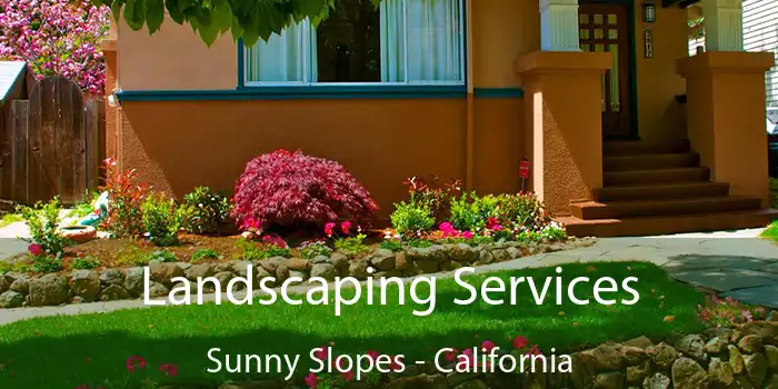 Landscaping Services Sunny Slopes - California