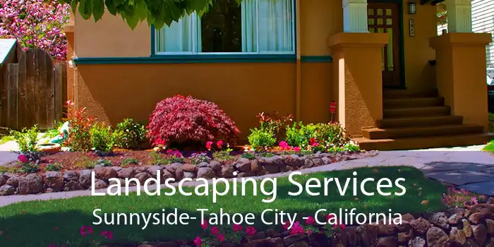 Landscaping Services Sunnyside-Tahoe City - California