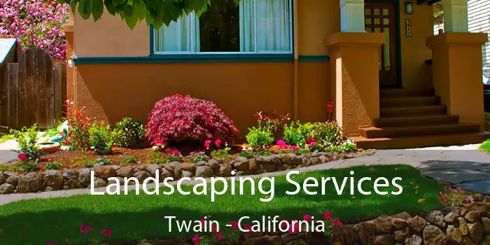 Landscaping Services Twain - California