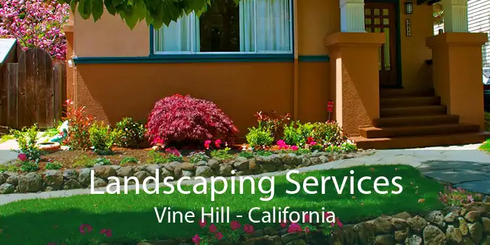 Landscaping Services Vine Hill - California