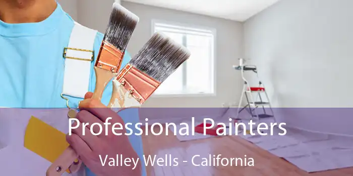 Professional Painters Valley Wells - California