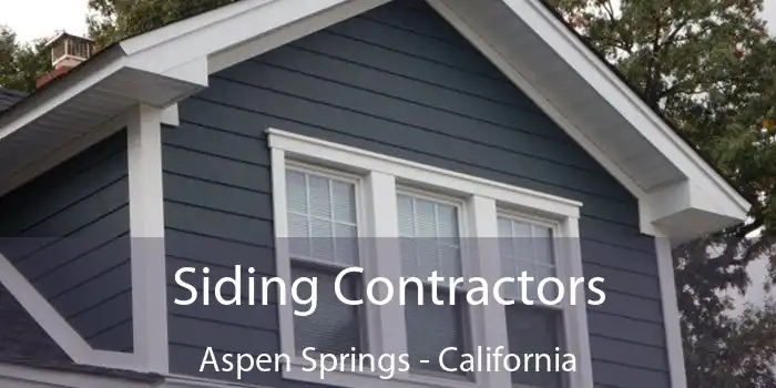 Siding Contractors Aspen Springs - California