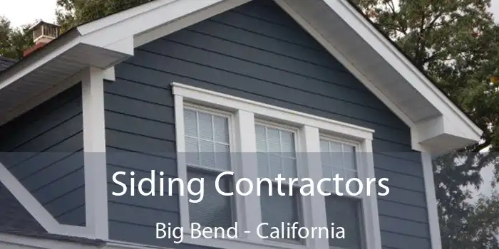 Siding Contractors Big Bend - California