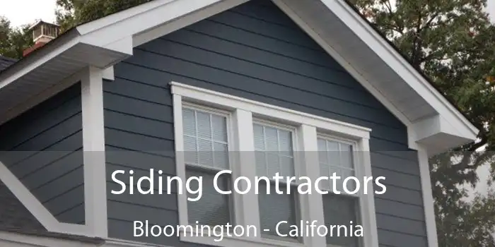Siding Contractors Bloomington - California