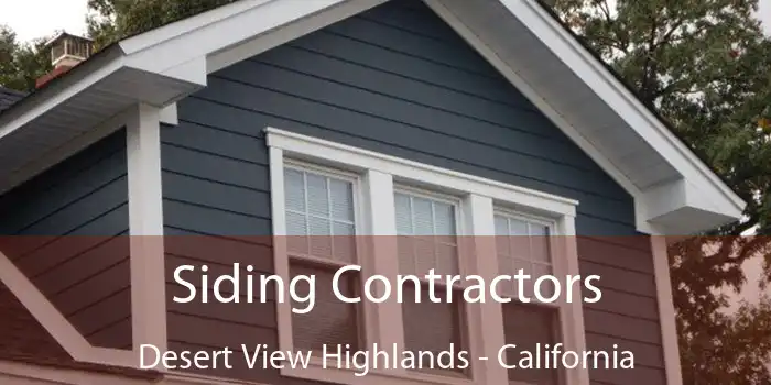 Siding Contractors Desert View Highlands - California