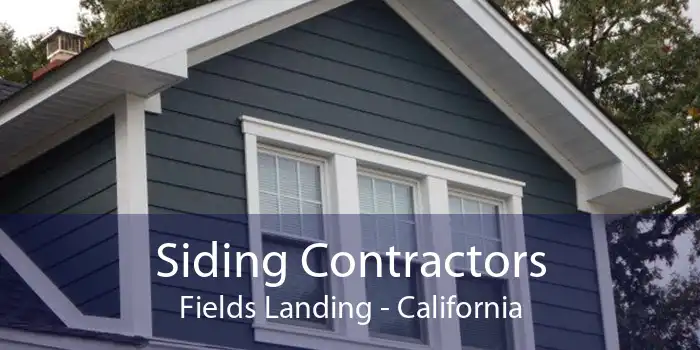 Siding Contractors Fields Landing - California