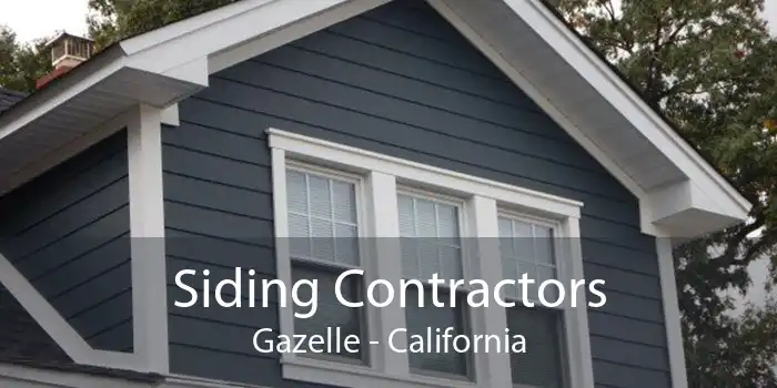 Siding Contractors Gazelle - California