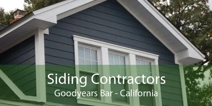 Siding Contractors Goodyears Bar - California