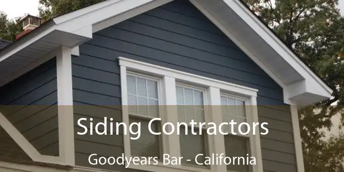 Siding Contractors Goodyears Bar - California