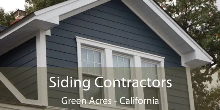 Siding Contractors Green Acres - California