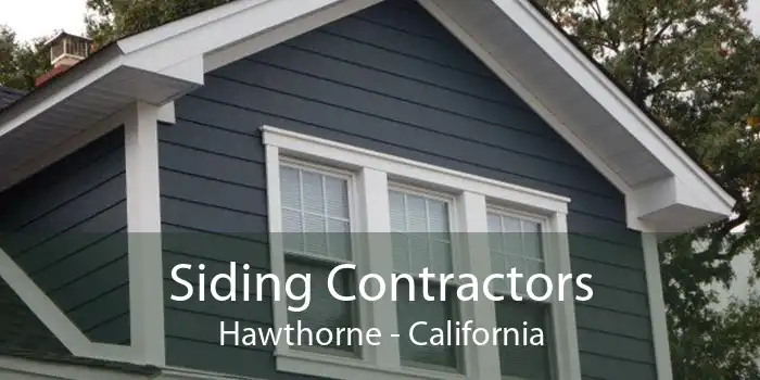 Siding Contractors Hawthorne - California