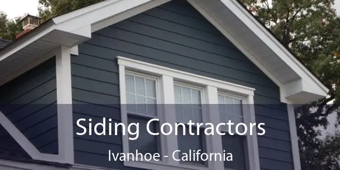 Siding Contractors Ivanhoe - California