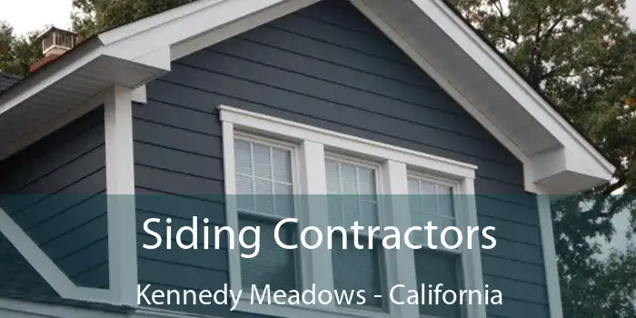 Siding Contractors Kennedy Meadows - California