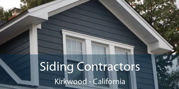 Siding Contractors Kirkwood - California