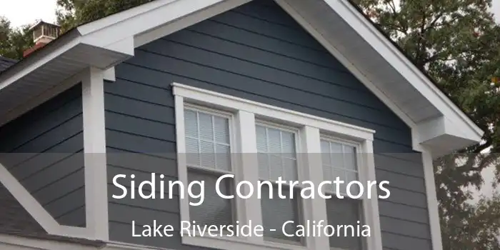 Siding Contractors Lake Riverside - California