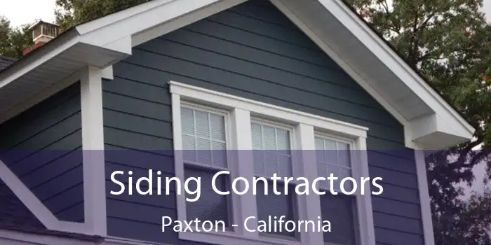 Siding Contractors Paxton - California