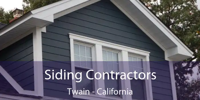 Siding Contractors Twain - California