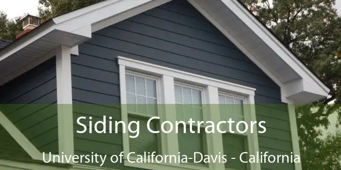 Siding Contractors University of California-Davis - California