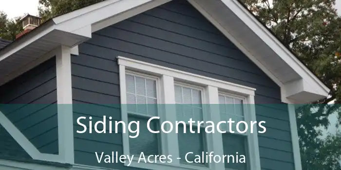 Siding Contractors Valley Acres - California