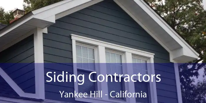 Siding Contractors Yankee Hill - California