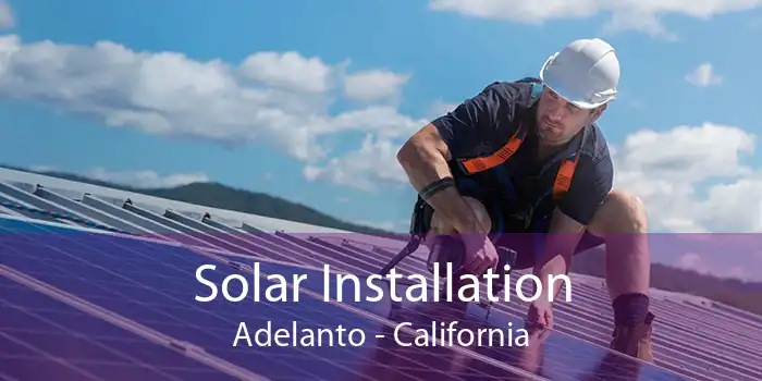 Solar Installation Adelanto - California