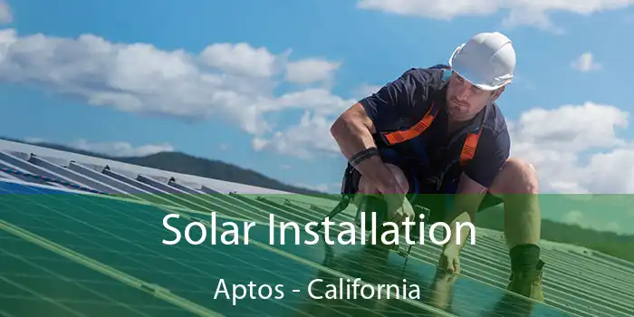 Solar Installation Aptos - California
