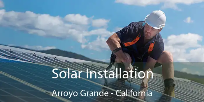 Solar Installation Arroyo Grande - California