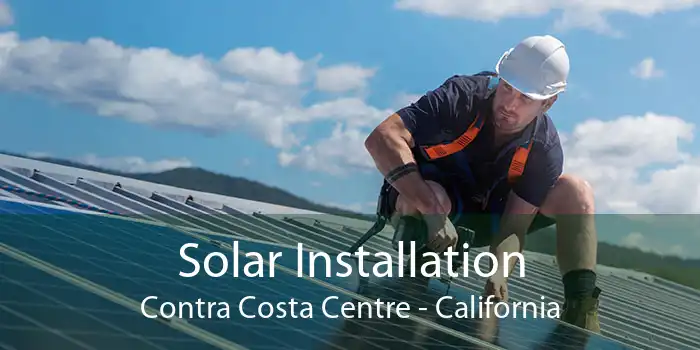 Solar Installation Contra Costa Centre - California