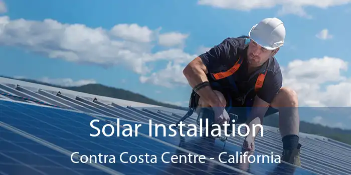 Solar Installation Contra Costa Centre - California