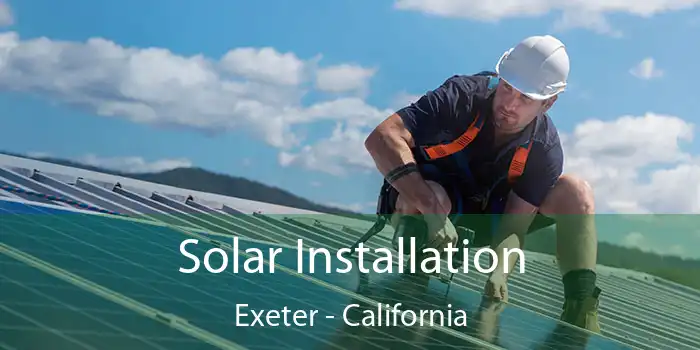 Solar Installation Exeter - California