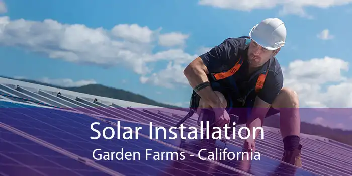 Solar Installation Garden Farms - California