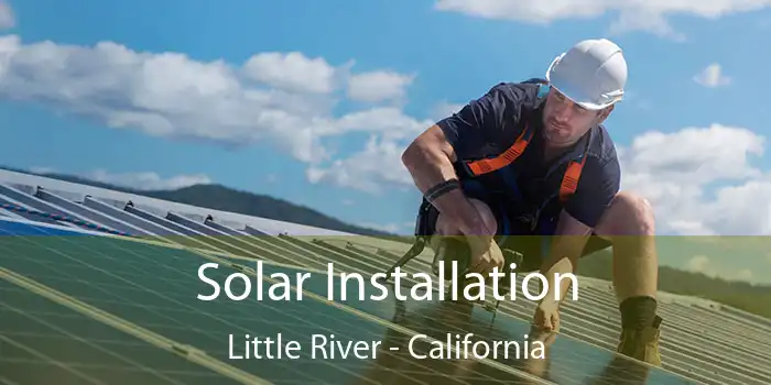 Solar Installation Little River - California