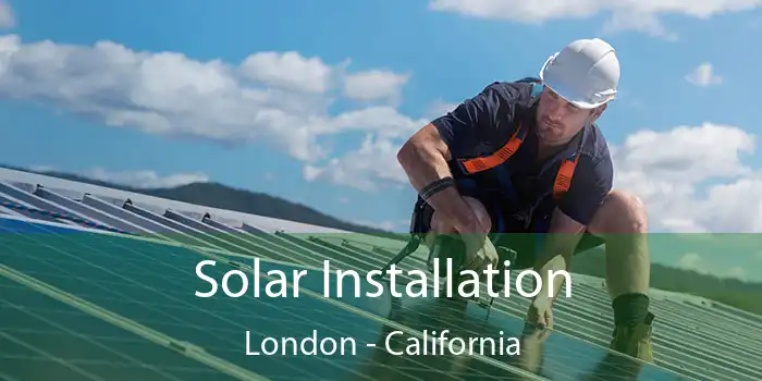 Solar Installation London - California