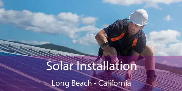 Solar Installation Long Beach - California