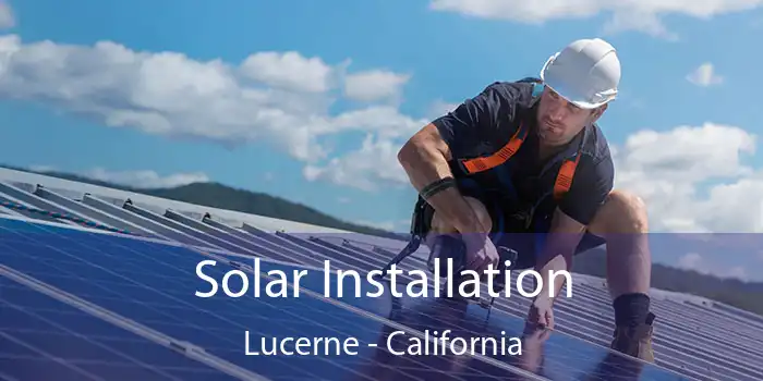 Solar Installation Lucerne - California