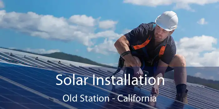 Solar Installation Old Station - California