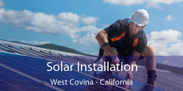 Solar Installation West Covina - California