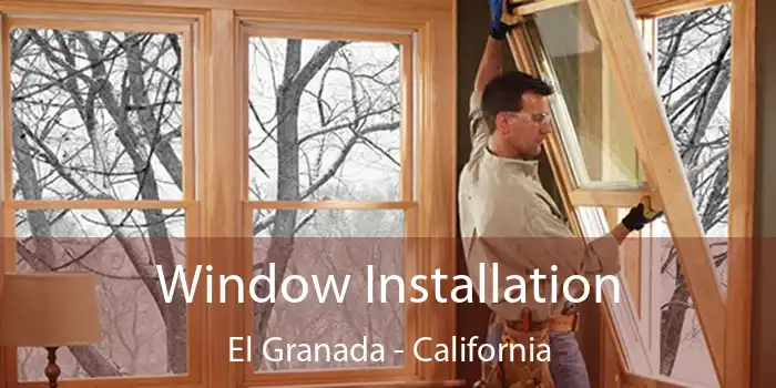 Window Installation El Granada - California