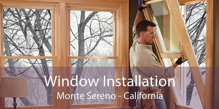 Window Installation Monte Sereno - California